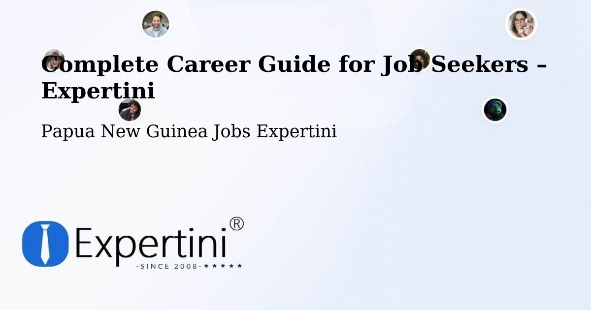 Career Guide for Job Seekers – Nawae - Nawae, Papua New Guinea Jobs Expertini