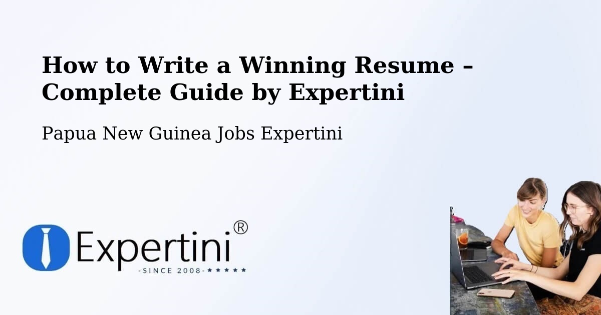 Resume Writing Guide for Job Seekers – Nawae - Nawae, Papua New Guinea Jobs Expertini