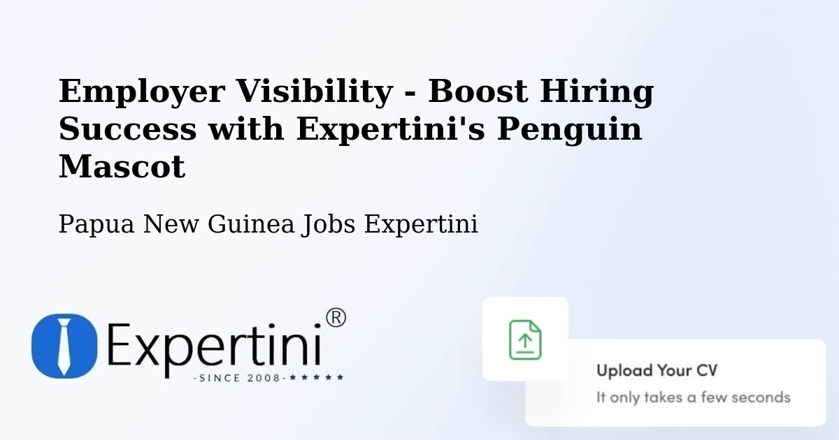 CV and Resume Visibility Optimization – Nawae - Papua New Guinea Jobs Expertini